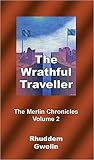 The Wrathful Traveller by Rhuddem Gwelin