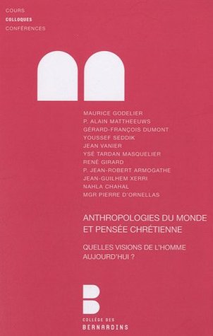 Anthropologies du monde et pensée chrétienne : quelles visions de l'homme aujourd'hui ?