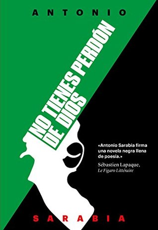 Portada de No tienes perdón de Dios, de Antonio Sarabia
