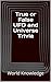 True or False UFO and Unive...