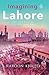 Imagining Lahore: The city ...