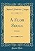 A Flor Secca: Romance (Classic Reprint) (Portuguese Edition)