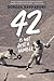 42 Is Not Just a Number: The Odyssey of Jackie Robinson, American Hero
