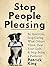 Stop People Pleasing: Be As...