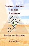 Business Secrets of the Pharaohs: Exodus to Brexodus Business Secrets of the Pharaohs: Exodus to Brexodus
