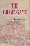 The Gilgit Game by John Keay