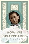 How We Disappeared by Jing-Jing Lee