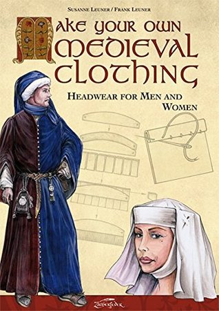 Make Your Own Medieval Clothing: Headwear for Men and Women (Paperback)