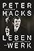 Peter Hacks. Leben und Werk
