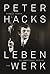 Peter Hacks. Leben und Werk by Ronald Weber Peter Hacks. Leben und Werk by Ronald Weber