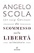 Ho scommesso sulla libertà (Italian Edition)