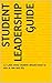 Student Leadership Guide: 1...