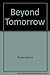 Beyond Tomorrow