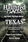 Haunted Places and Ghost Sightings Across Texas: Stories from the pages of Texas newspapers and paranormal experts