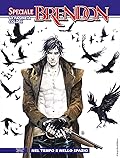Speciale Brendon n. 16: Nel tempo e nello spazio