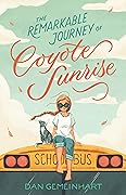 The Remarkable Journey of Coyote Sunrise (Coyote Sunrise #1) 