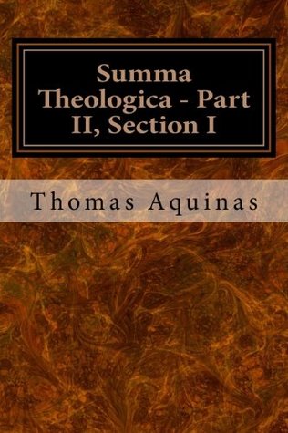 Summa Theologica - Part II, Section I (Volume 2)
