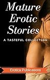 Mature Erotic Stories: A Tasteful Collection
