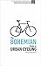 The Bohemian Guide to Urban...