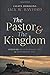 Pastor & Kingdom: Essays Ho...