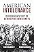 American Intolerance:  Our ...