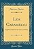 Los Caramelos: Juguete Cómico En Un Acto Y En Prosa (Classic Reprint) (Spanish Edition)