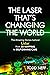 The Laser That's Changing t...