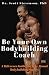 Be Your Own Bodybuilding Co...