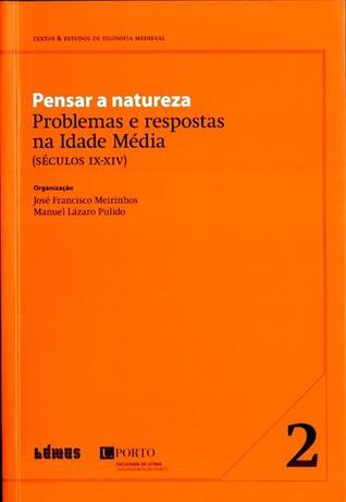 Pensar a natureza : problemas e respostas na Idade Média (séculos IX-XIV)