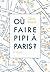 Où faire pipi à Paris by Cecile Briand