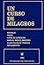 Un curso de milagros (Nueva edición ampliada)