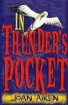 In Thunder's Pocket by Joan Aiken In Thunder's Pocket by Joan Aiken