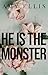 He is the Monster