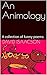An Animology: A collection ...