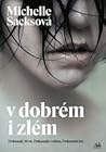 V dobrém i zlém by Michelle Sacks