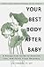 Your Best Body after Baby by Jen Torborg