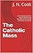The Catholic Mass: An Intro...