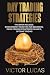 Day Trading Strategies: This book Includes: Stock Market Investing for Beginners, Swing Trading Strategies Volume 2, Options Trading