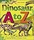 Dinosaur A to Z by Dustin Growick