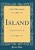Island: Das Land Und Das Volk (Classic Reprint) (German Edition)