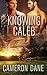 Knowing Caleb by Cameron Dane