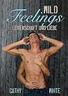 Wild Feelings: Leidenschaft & Liebe - Gay Lovestory (German Edition) Wild Feelings: Leidenschaft & Liebe - Gay Lovestory (German Edition)