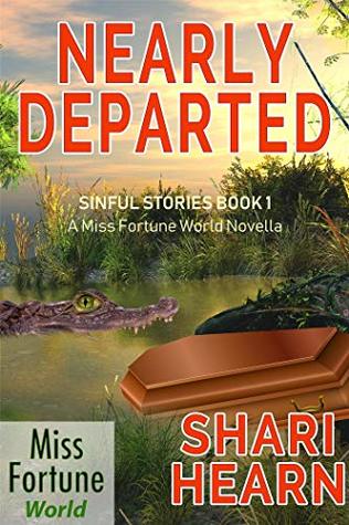 Nearly Departed (Miss Fortune World & Sinful Stories Book 1)