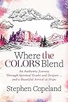 Where the Colors Blend by Stephen  Copeland