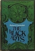 The Black Arts: A Concise History of Witchcraft, Demonology, Astrology, and Other Mystical Practices Throughout the Ages