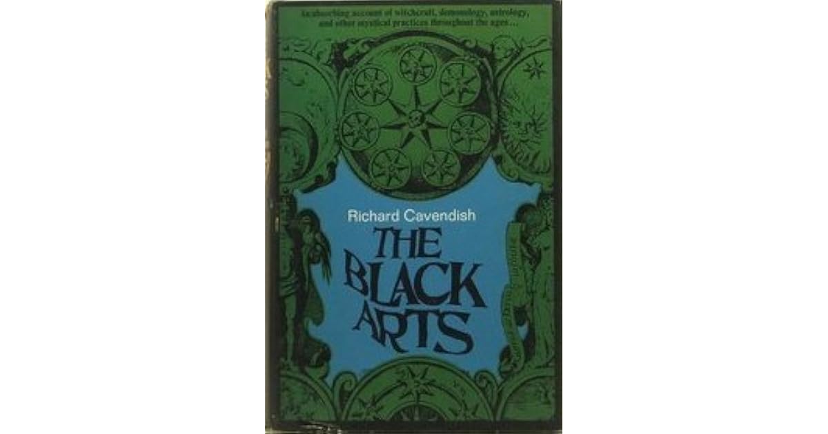 The Black Arts: A Concise History of Witchcraft, Demonology, Astrology, and Other Mystical ...
