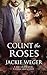 Count The Roses by Jackie Weger