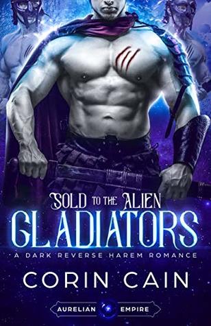 Sold to the Alien Gladiators (Aurelian Empire, #1)