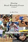 Hosting Beach Wrestling Events by Rob Teet