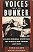 Voices From The Bunker: Hitler's Personal Staff Tells the Story of the Führer's Last Days